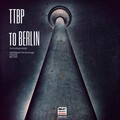 TTBP - To Berlin