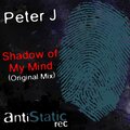 Peter J - Shadow of My Mind