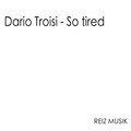 Dario Troisi - So Tired (Davide Cali Remix)