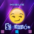Migue - Seducción