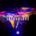 Kiki Doll、Block & Crown - Lay Our Love