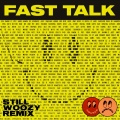 Houses、Still Woozy - Fast Talk (Still Woozy Remix)
