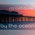 RangeBound - By The Ocean