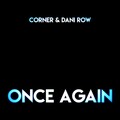 Dani Row、Corner - Once Again