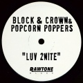 Block & Crown、Popcorn Poppers - Luv 2nite (Original Mix)