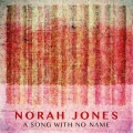 Norah Jones - A Song With No Name