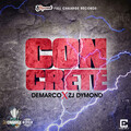 Demarco、ZJ Dymond - Concrete (Explicit)