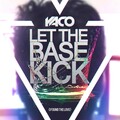 YACO DJ - Let The Base Kick(Let The Base Kick (I Found The Love))