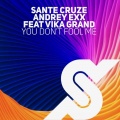 Andrey Exx、Sante Cruze - You Don't Fool Me (Extended Mix)