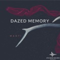 Manti - Dazed Memory (Original Mix)