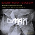 Sundrifting、Grace Day - When Worlds Collide (Original Mix)