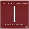 Yaro、Michael Feel、Aleco - Pool of Your Face