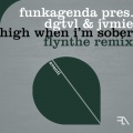 funkagenda、JVMIE、DGTVL - High When I'm Sober (Flynthe )(Remix)