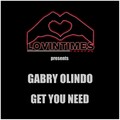 Gabry Olindo - Get You Need