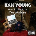 Kam Young - What If I Make It (Intro)