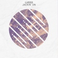 Lusso - Jackin' On