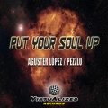 Aguster Lopez - Put Your Soul Up