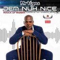 Mr. Vegas - Dem Nuh Nice