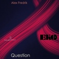 Alex Fredrik - Question
