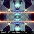 SharaX - We Live to Drown It Out