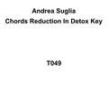 Andrea Suglia - Chords Reduction in Detox Key (Alessandro Verrina & Ander Plau Remix)