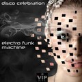 Electro Funk Machine - Disco Celebration (Daviddance Remix)