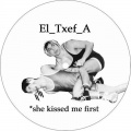 El_Txef_A - She Kissed Me First (Original Mix)