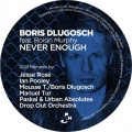 Boris Dlugosch、Róisín Murphy - Never Enough (Ian Pooley's Main Change)