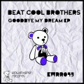 Beat Cool Brothers - Goodbye My Dream