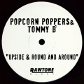 Popcorn Poppers、Tommy B - Upside & Round and Around