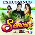 Eshconinco - Senorita (Explicit)