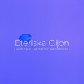 Eteriska Oljor - Naturljud