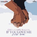 chevaughn、Raquel - If You Love Me (J-Vibe )(Remix)