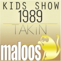 Takin - Kid Show 1989