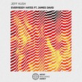 Jeff Kush、James David - Everybody Hates (Explicit)