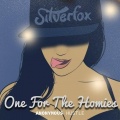 Silverfox - One for My Homies