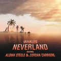 Neverland feat. Aloma Steele & Jordan Carriere