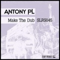 Antony PL - Make the Dub