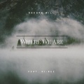 Hi-Rez、Dakota Will - Where We Are (Explicit)