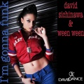 David Sichinawa、Ween Ween - I'm Gonna Funk (Ween Ween Remix)