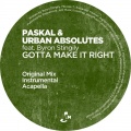 Paskal、Urban Absolutes、Byron Stingily - Gotta Make It Right (Feat. Byron Stingily)