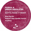 Paskal、Urban Absolutes、Byron Stingily - Gotta Make It Right (Slow Dig Mix)