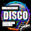 DJ Tripswitch - Never Say Never (Original mix)