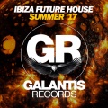 Ibiza Future House (Summer '17)