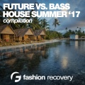 Future Vs. Bass House (Summer '17)