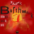 Exzotic - Birth Mark