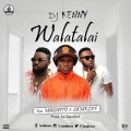 DJ Kenny、Magnito、Samkelf - Walatalai (Explicit)