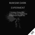 Maksim Dark - Experiment