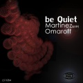 Omaroff、DJ Martinez (Spain) - Be Quiet