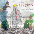 Bob Wilson、Roots of Creation、Brett Wilson - The Tin Man